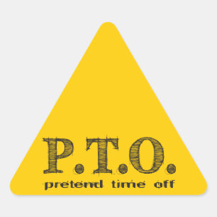 Funny Congratulations Promoted to Pretend Time Off Triangle Sticker