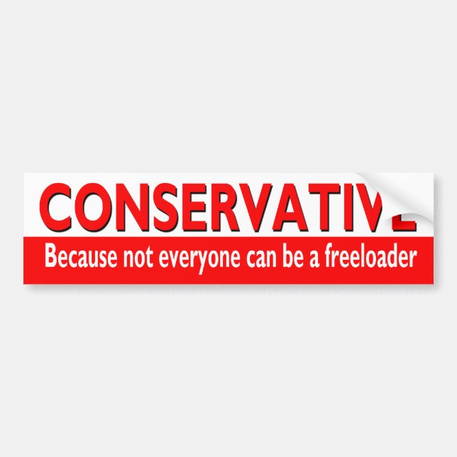Funny CONSERVATIVE Bumper Sticker (Front)