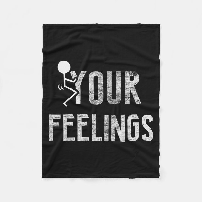 Funny Conservative Quotes F Your Feelings Men Wome Fleece Blanket (Front)