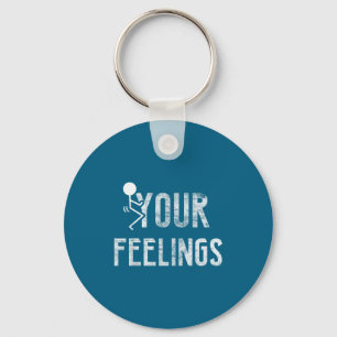 Funny Conservative Quotes F Your Feelings Men Wome Key Ring