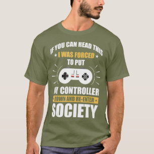 Funny Console Gamer If You Can Read This Gaming T-Shirt