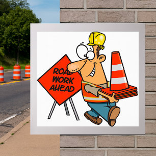 Funny Construction Worker Road Work Ahead Sign
