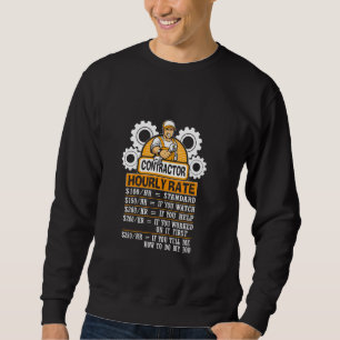 Funny Contractor Hourly Rate Funny Graphic Apparel Sweatshirt