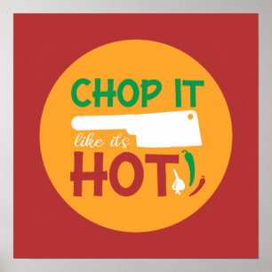 Funny Cooking Chop It Like It's Hot Kitchen Art Poster