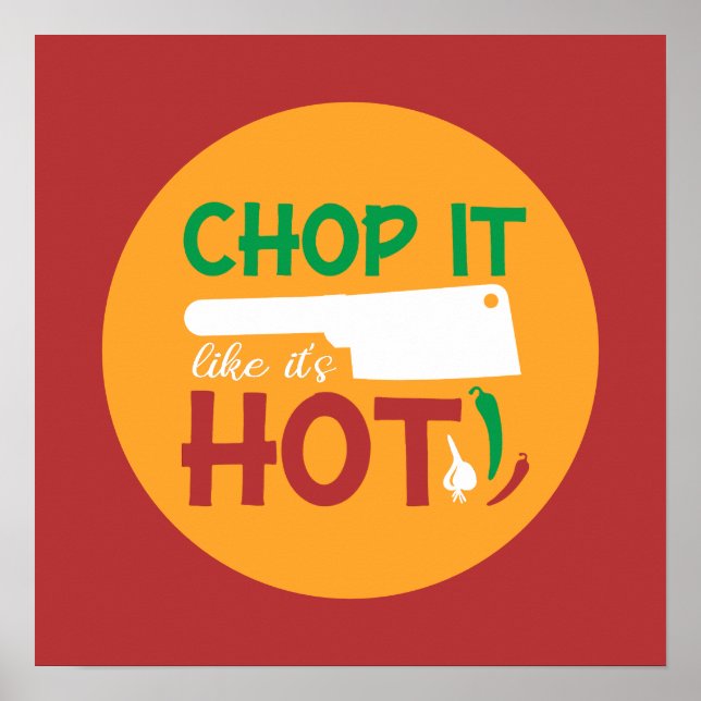 Funny Cooking Chop It Like It's Hot Kitchen Art Poster (Front)