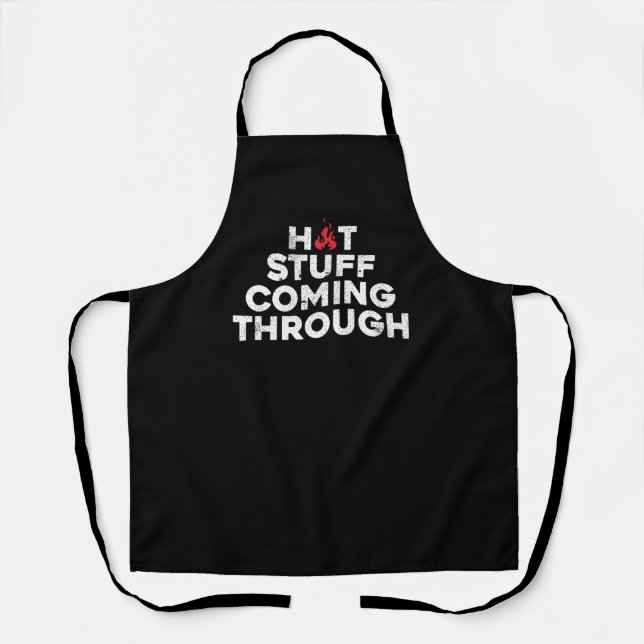Funny Cooking ,Hot Stuff Coming Through, Grilling  Apron (Front)
