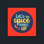 Funny Cooking Spice Things Up Kitchen Wall Art<br><div class="desc">Colourful typography art with retro and vibrant colours. Funny puns and quotes about food, cooking, baking and dining. Perfect decoration for your kitchen, diner, café, bakery shop or restaurant. Background colour (the circle and the square) is customisable via the Design Tool.</div>