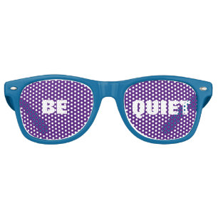 Funny Cool Caption Be Quiet Retro Sunglasses