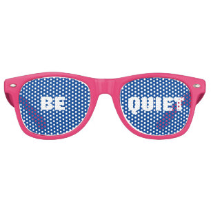 Funny Cool Caption Be Quiet  Retro Sunglasses