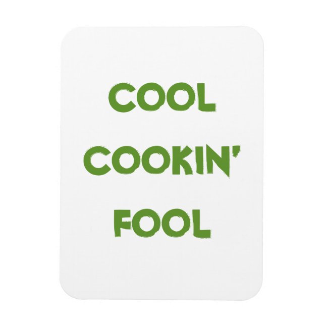 Funny Cool Cookin' Fool Quote Chef Saying Magnet (Vertical)