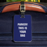 Funny Cool Minimalist Typography Custom Name Blue Luggage Tag<br><div class="desc">Spot your luggage with ease! This funny minimalist tag reads 'Custom Name! This is your bag, ' blending style and humour. Perfect for travelers,  personalised gifts,  or adding flair to your suitcase! ✈️✨</div>