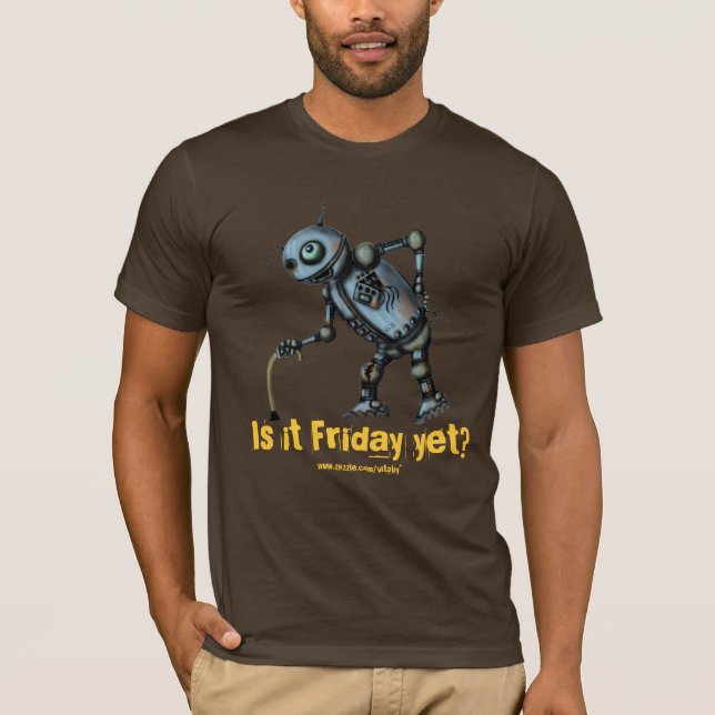 Funny cool old robot wants Friday t-shirt design (Front)