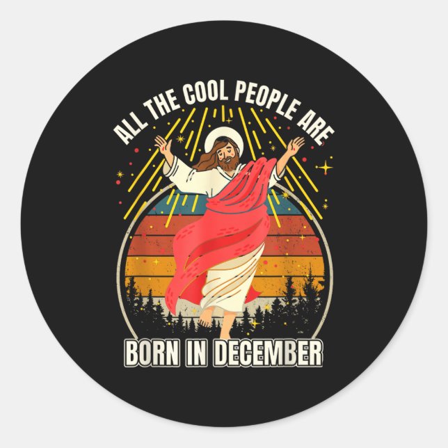 Funny Cool People Are Born In December Christmas B Classic Round Sticker (Front)