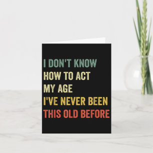 Funny Cool Saying Design I Don't Know How To Act M Card