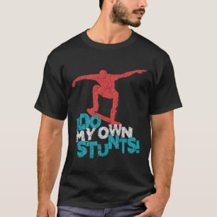 Funny Cool Skateboarding Quote Saying T-Shirt