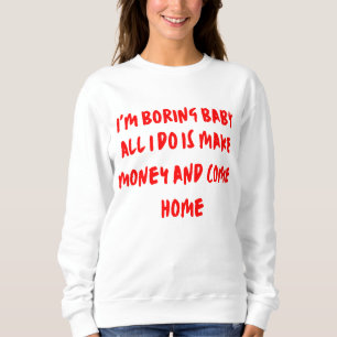 Funny Cool Slogan Design  Sweatshirt