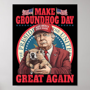 Funny Cool Trump Groundhog Make Groundhog Day Grea Poster