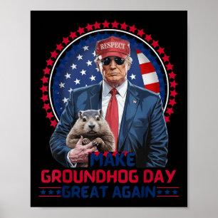 Funny Cool Trump Groundhog Make Groundhog Day Grea Poster
