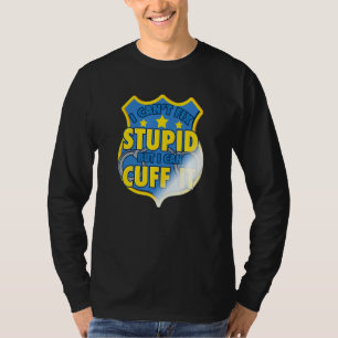 Funny Cop Gift - Handcuffs Police Law Enforcement_ T-Shirt
