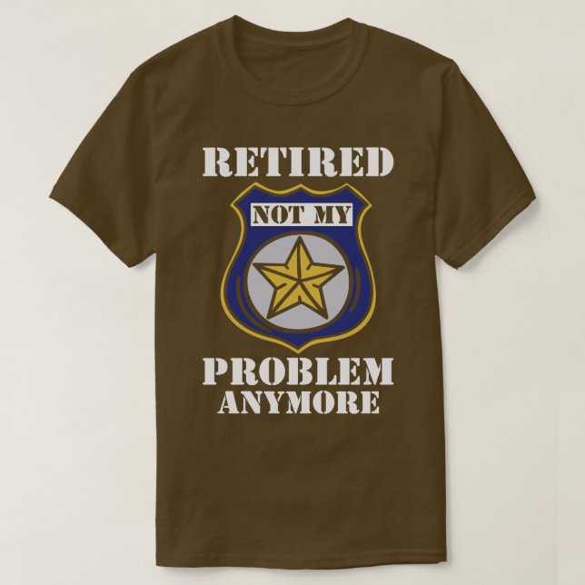 Funny Cop Pension Retirement Plan Retired Police O T-Shirt (Design Front)