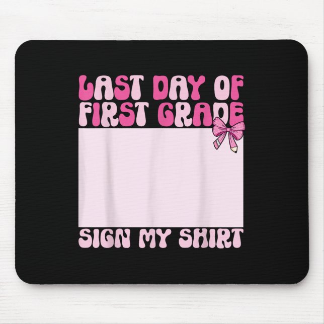 Funny Coquette Last Day Of School First Grade Sign Mouse Pad (Front)