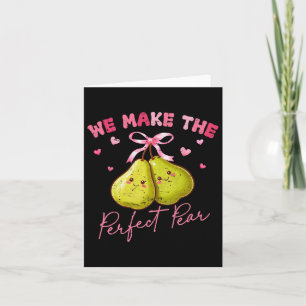 Funny Coquette Valentine Day We Make The Perfect P Card