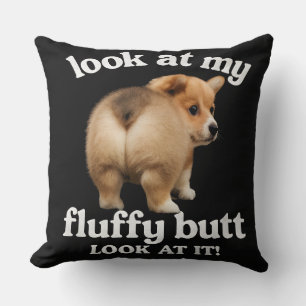 Funny Corgi Butt Humour - Look At My Fluffy Butt C Cushion