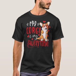 Funny Corgi Is My Valentines Day Dog Lover Corgi D T-Shirt