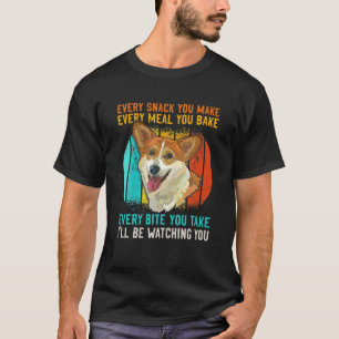 Funny Corgi Retro Every Snack You Make Every Meal T-Shirt