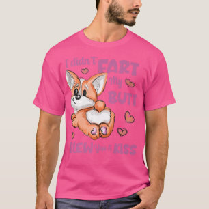 Funny Corgi Tshirt I Didnt Fart Butt Blowing Kisse