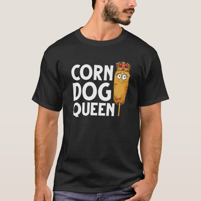 Funny Corn Dog Gift Kids Women Queen Hotdog Sausag T-Shirt (Front)