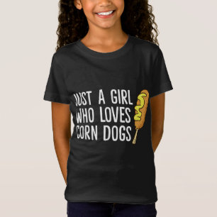 Funny Corndog Girl Just a Girl Who Loves Corn Dogs T-Shirt
