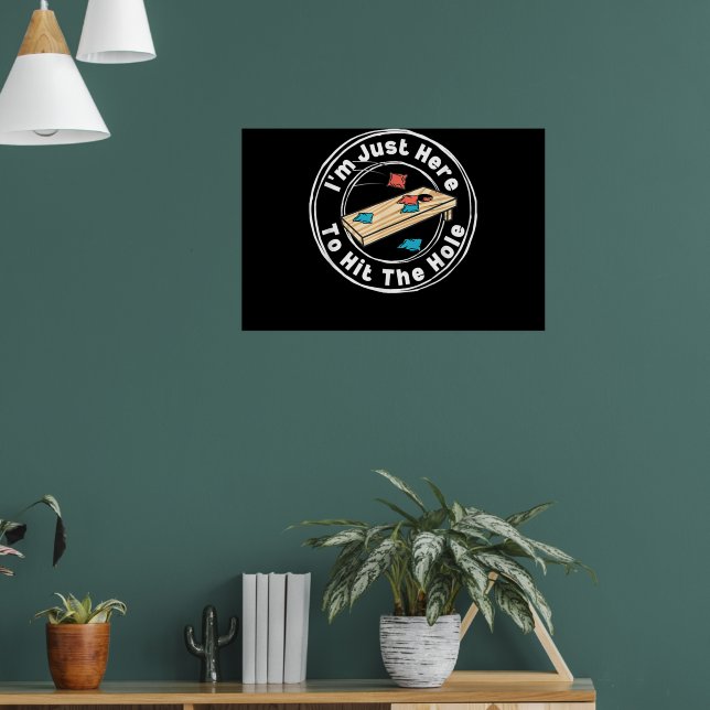 Funny Cornhole Im Just Here To Hit The Hole Poster (Living Room 1)