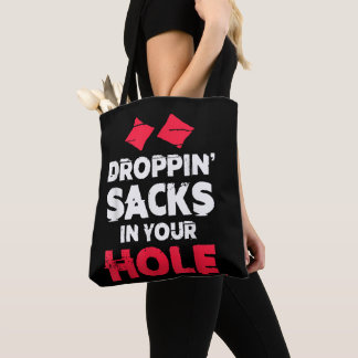 Funny Cornhole Team Droppin Sacks In Your Hole Tote Bag