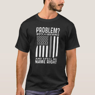 Funny Correction Officer Problem Write A Grievance T-Shirt