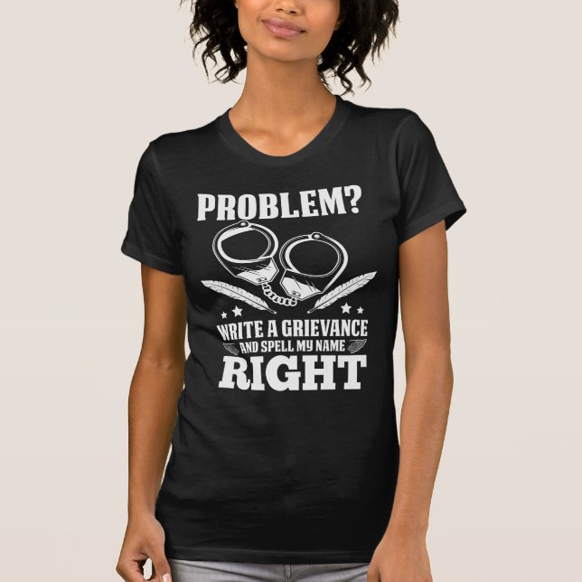 Funny Correctional Officer Grievance humour T-Shirt (Front)