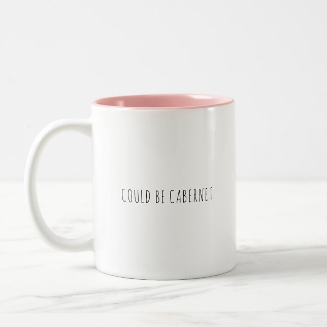 Funny Could Be Cabernet Coffee Wine Lover Humor Two-Tone Coffee Mug (Left)