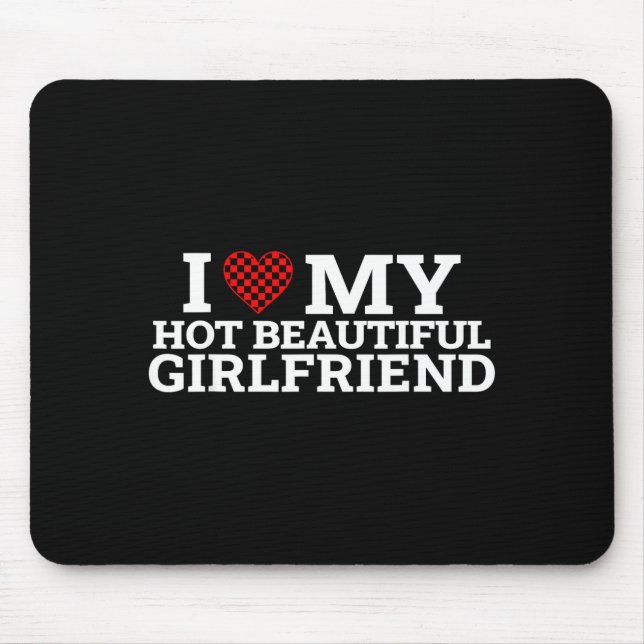 Funny Couple Matching I Love My Hot Beautiful Girl Mouse Pad (Front)