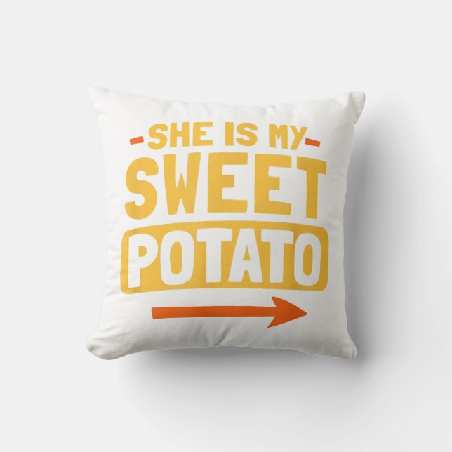 Funny Couples Matching She Is My Sweet Potato Shir Cushion (Front)