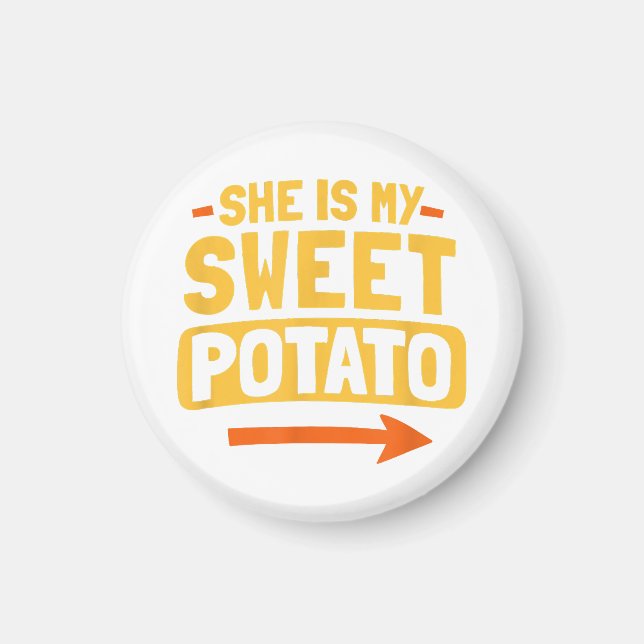 Funny Couples Matching She Is My Sweet Potato Shir Magnet (Front)