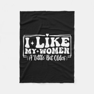Funny Couples Quotes I Like My Women A Little Bit  Fleece Blanket