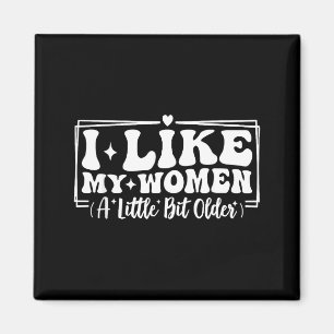 Funny Couples Quotes I Like My Women A Little Bit  Magnet