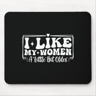 Funny Couples Quotes I Like My Women A Little Bit Mouse Pad