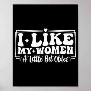 Funny Couples Quotes I Like My Women A Little Bit  Poster