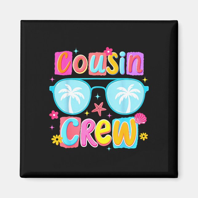 Funny cousin crew summer vacation trip beach magnet (Front)