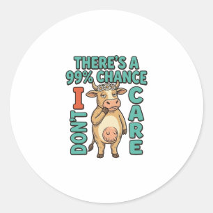 Funny Cow 99% Chance I Dont Care Vintage Graphic_1 Classic Round Sticker