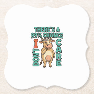 Funny Cow 99% Chance I Dont Care Vintage Graphic_1 Paper Coaster