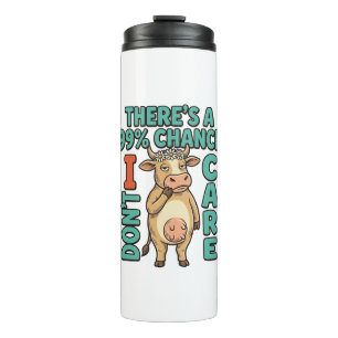 Funny Cow 99% Chance I Dont Care Vintage Graphic_1 Thermal Tumbler