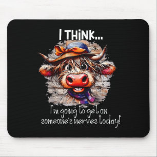 Funny Cow I Think I'm Gonna Get On Someone's Nerve Mouse Pad