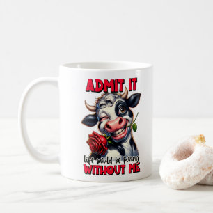 Funny Cow Quote Saying Coffee Mug